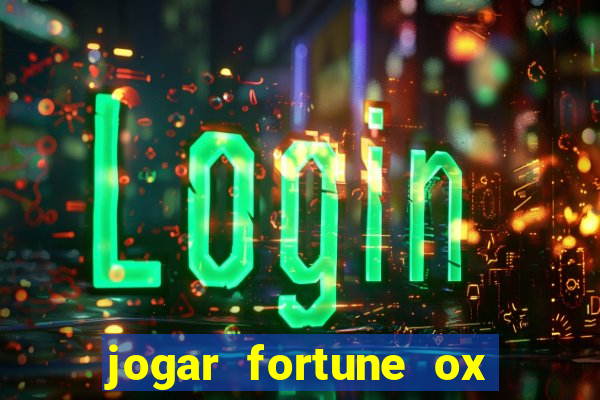 jogar fortune ox demo gratis